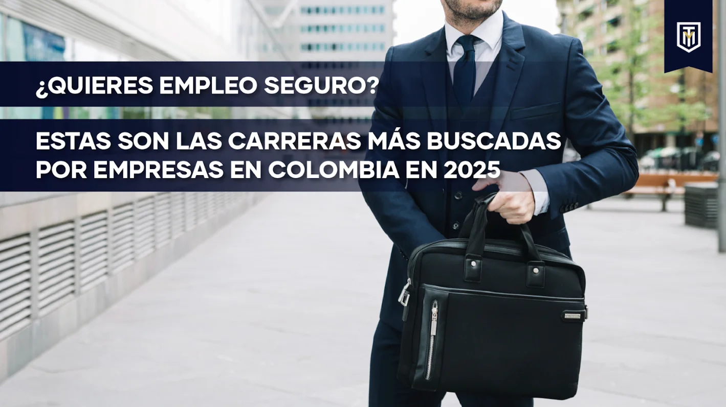 Profesional con traje y maletín junto al texto “¿Quieres empleo seguro? Estas son las carreras más buscadas por empresas en Colombia en 2025”, contenido informativo de Tesis y Másters Colombia para estudiantes universitarios.