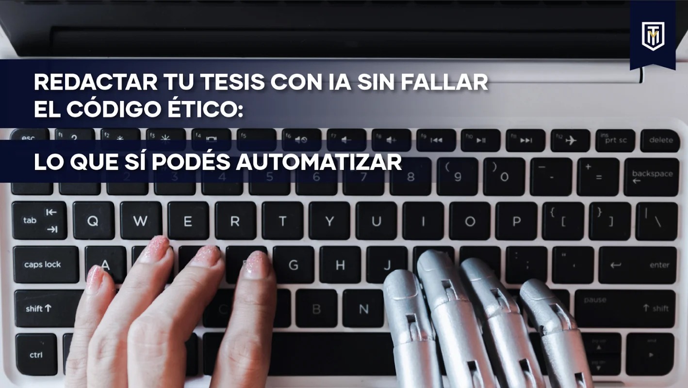 Mano humana y mano robótica escribiendo en una laptop con el texto “Redactar tu tesis con IA sin fallar el código ético: lo que sí podés automatizar”, contenido de Tesis y Másters Colombia sobre uso responsable de IA en tesis y proyectos académicos.